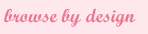 Browse by Design